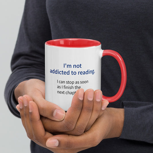 Mug with Color Inside: I'm not addicted to reading . . .